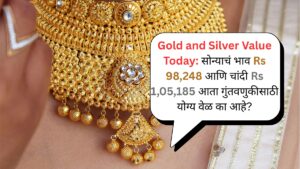 Gold and Silver Value Today सोन्याचं भाव Rs 98,248 आणि चांदी Rs 1,05,185 आता गुंतवणुकीसाठी योग्य वेळ का आहे
